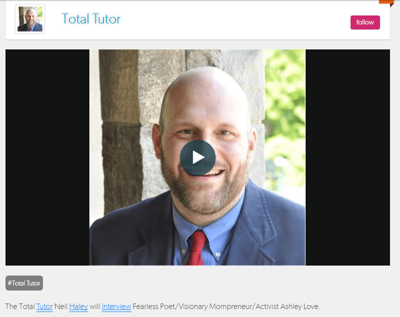 {Interview}  The Total Tutor Neil Haley interviews Fearless Poet/Visionary Mompreneur/Activist Ashley Love.&nbsp;04/07/2017